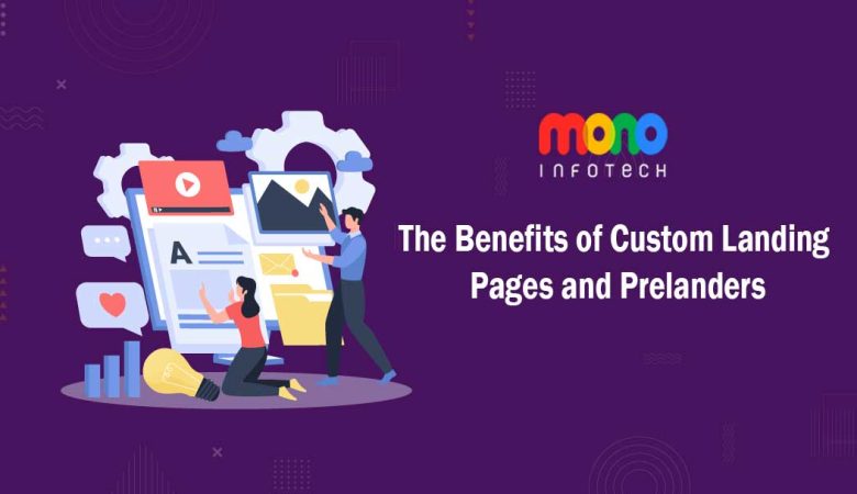 The Benefits of Custom Landing Pages and Prelanders