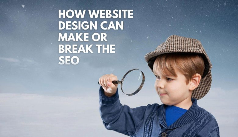 How Can Website Design Make or Break the SEO?