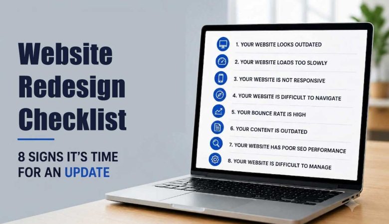 Website Redesign Checklist: 8 Signs It’s Time for an Update