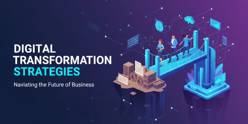 Top Digital Transformation Strategies Businesses Need to Adopt in 2026